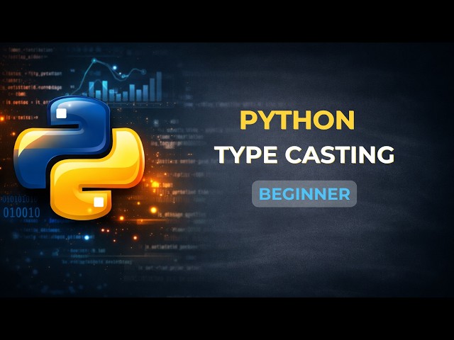 Python Type Casting Explained | int(), float(), str() for Beginners