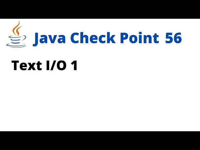 Java Check Point 56 - Text I/O 1