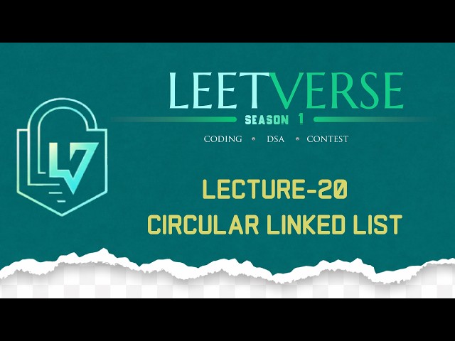 Lecture 20 | Circular Linked List – Complete Guide | DSA Practice