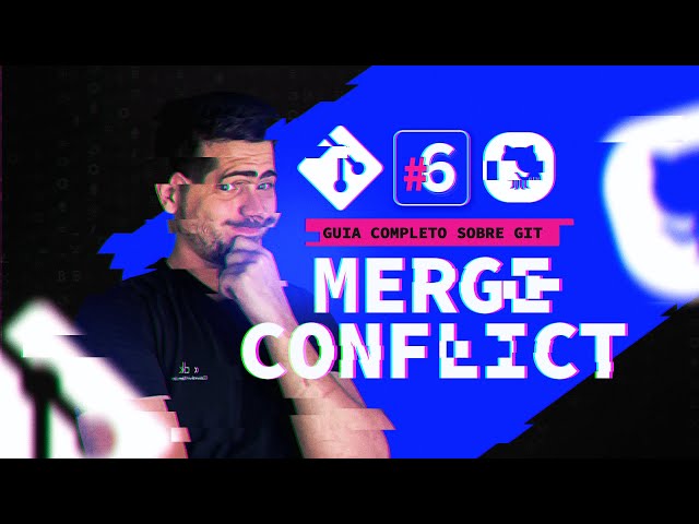 #6 GIT - Merge conflicts | Como resolver os conflitos do jeito mais simples [ATUALIZADO 2024]