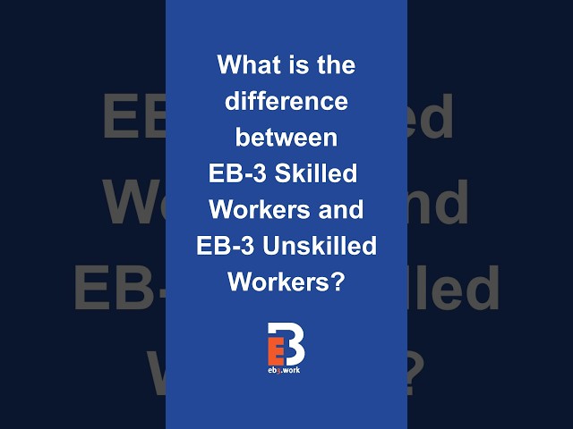 What is the difference between EB-3 Skilled Workers and EB-3 Other Workers? | EB3.Work