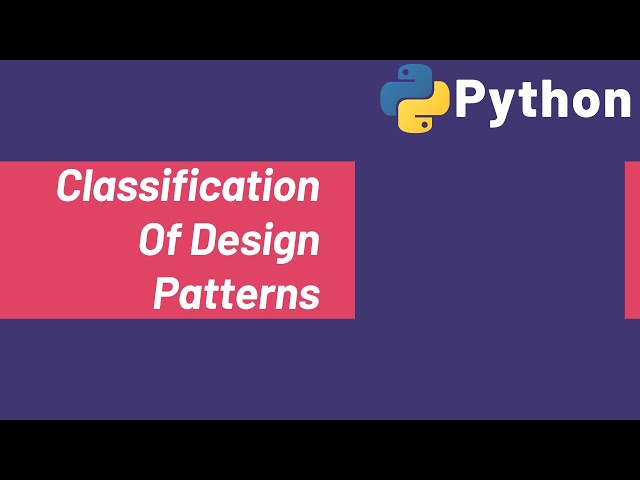 Design Patterns | Classification Of Design Patterns