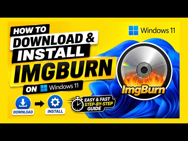How to Download & Install ImgBurn on Windows 11 | Easy Guide (2026)