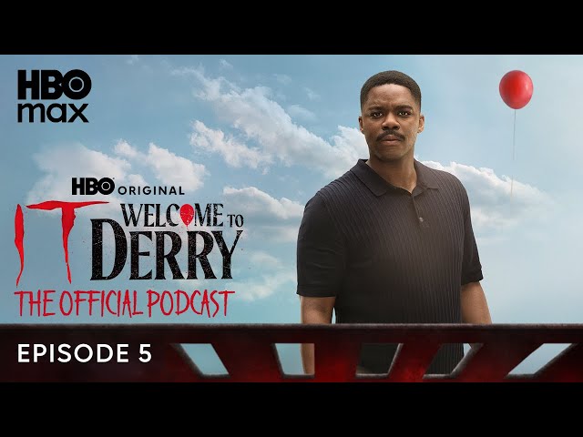 The Official IT: Welcome to Derry Podcast Season 1 | Episode 5 | HBO Max