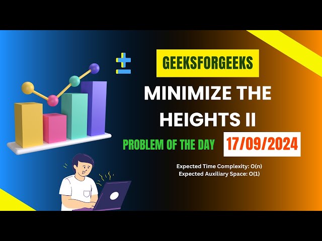 GFG POTD Solution: Minimize the Heights II | Java Code with Full Explanation!