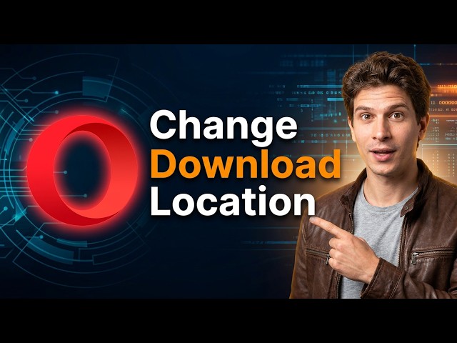 How To Change Download Location On Opera Browser [2026 Guide]