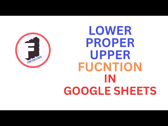 LOWER, PROPER & UPPER Function in Excel & Google Sheets | Hindi Tutorial
