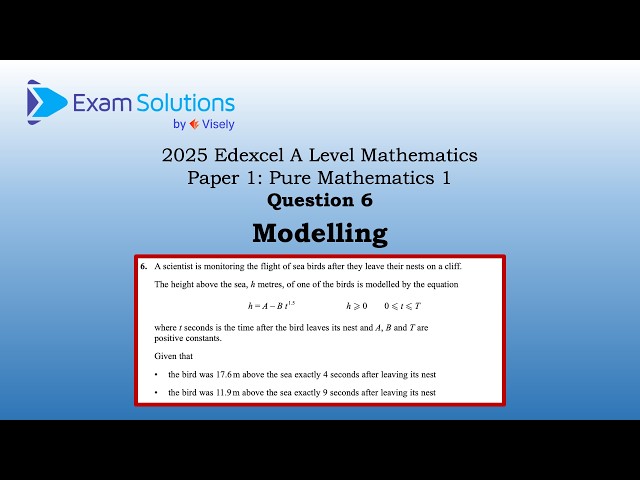 A level Edexcel June 2025 Paper 1 Q6 | Modelling | ExamSolutions