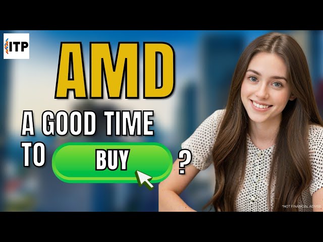 Is Advanced Micro Devices AMD Stock a Good Time to Buy Now? | August 2025 | Stock Analysis Podcast