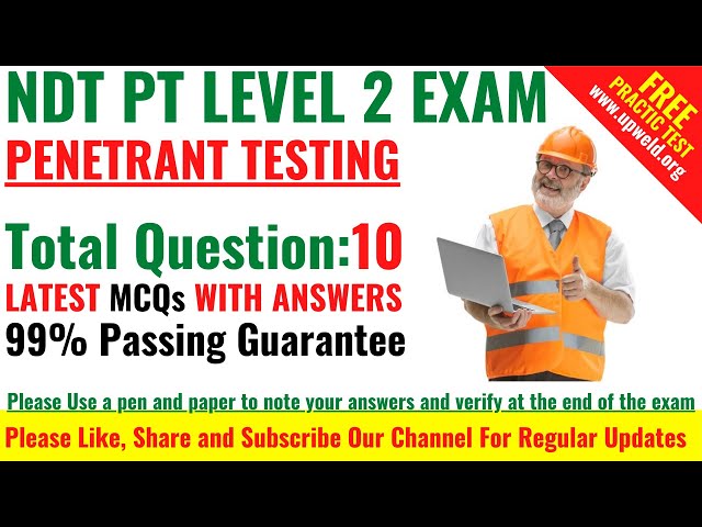 Top 10 Latest NDT PT Level 2 Exam - Penetrant Testing - Questions and Answers