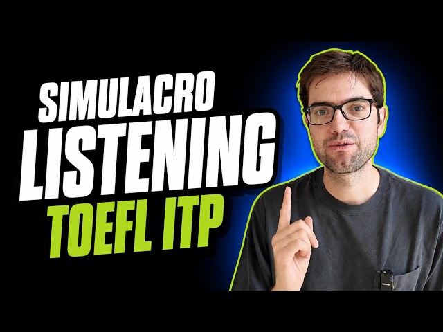 TOEFL ITP Listening Practice Test 2026: Simulacro Completo con Respuestas
