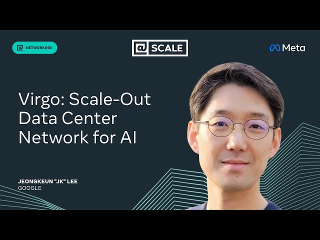 Virgo: Scale-out Data Center Network for AI | Jeongkeun "JK" Lee, Google