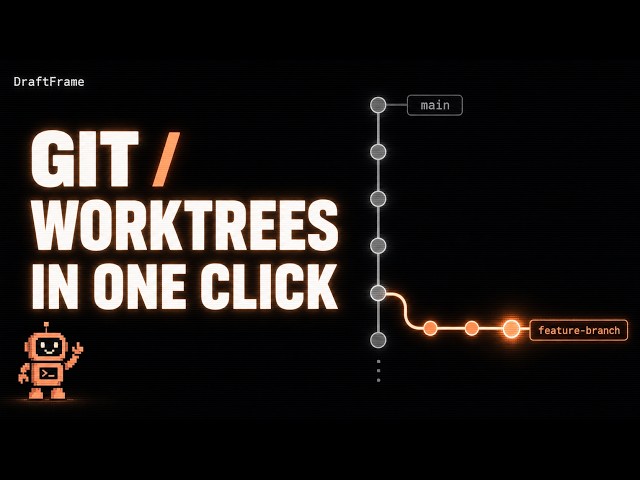 Creating a Git worktree with DraftFrame