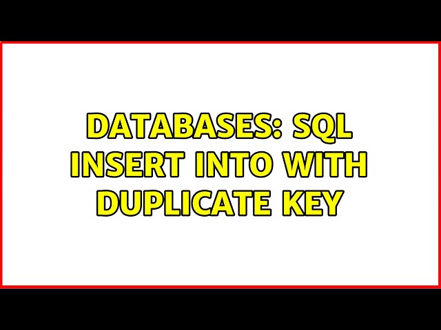 Databases: Sql Insert into with duplicate key