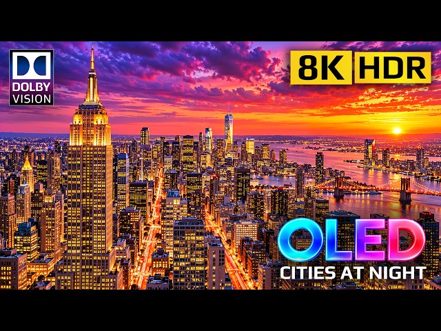 OLED Display Test: World's Most Beautiful Cities at Night 8K Dolby Vision HDR (4K & 8K Video for TV)