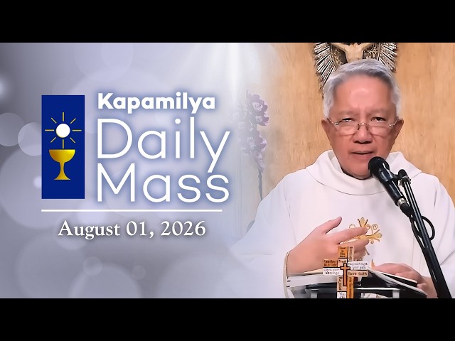 August 1, 2026 | Memorial of St. Alphonsus Liguori | Kapamilya Daily Mass