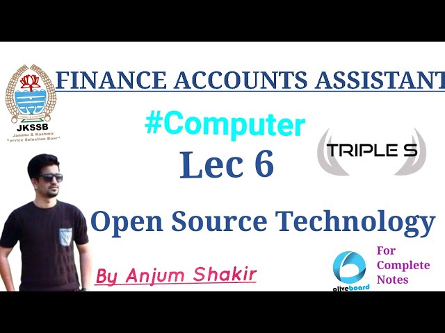 Lecture 6 : Concept of Open Source Technology by Anjum Sir for JKSSB Exams
