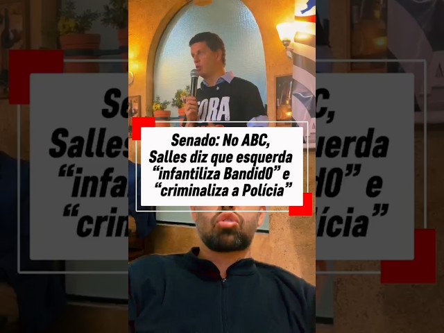 Senate: In ABC, Salles says the left "coddles criminals" and "criminalizes the police"