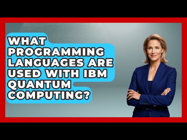 What Programming Languages Are Used With IBM Quantum Computing? - Quantum Tech Explained