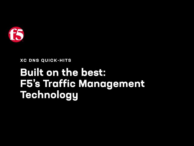 F5 Distributed Cloud DNS - Built on The Best
