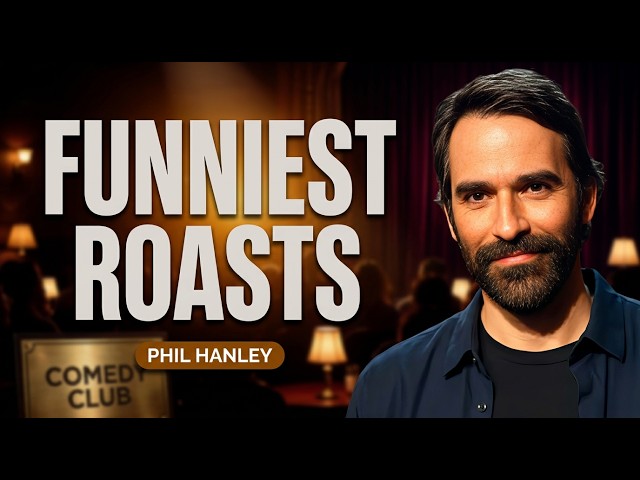 Phil Hanley’s Funniest Stand Up Comedy Roasts!
