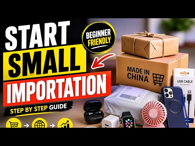 How to Start a Mini Importation Business Step by Step (Beginner Friendly Guide)