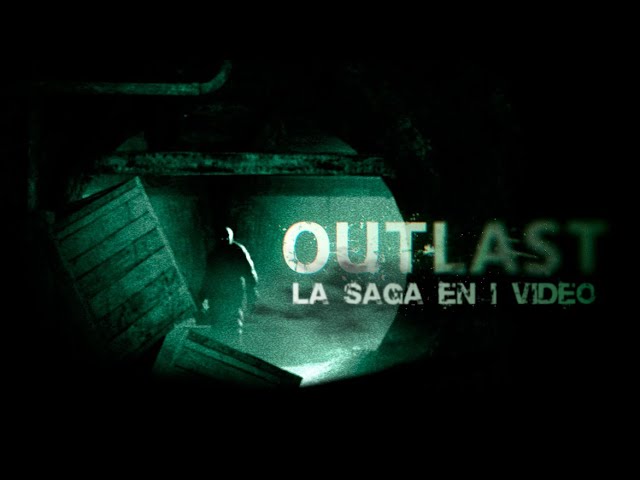 Outlast : La Saga en 1 Video
