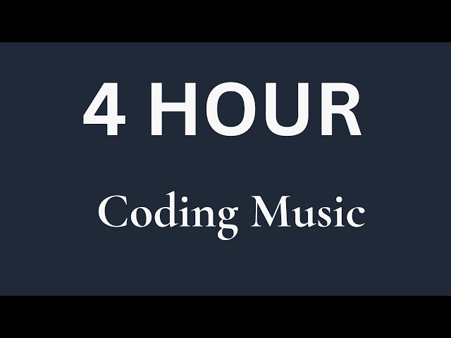 Coding Music — 4 Hour Deep Focus for Programming