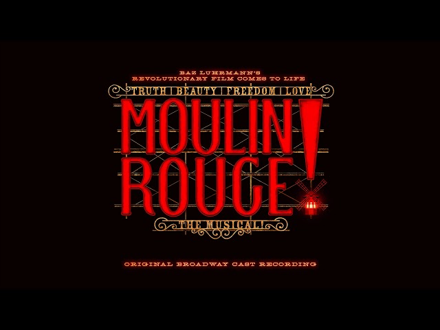 Backstage Romance - Moulin Rouge! The Musical (Original Broadway Cast Recording)