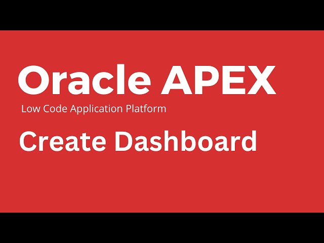 Oracle Apex - How to Create Dashboard Page