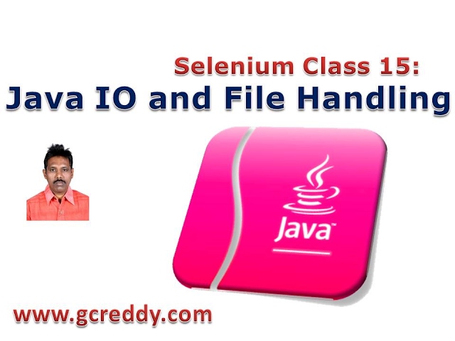 Selenium 15: Java IO Operations, and File Handling