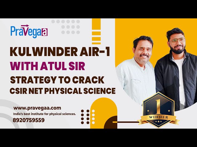 Cracking CSIR-NET Physical Sciences: Expert Strategies from Kulwinder, AIR-1 with Atul Sir