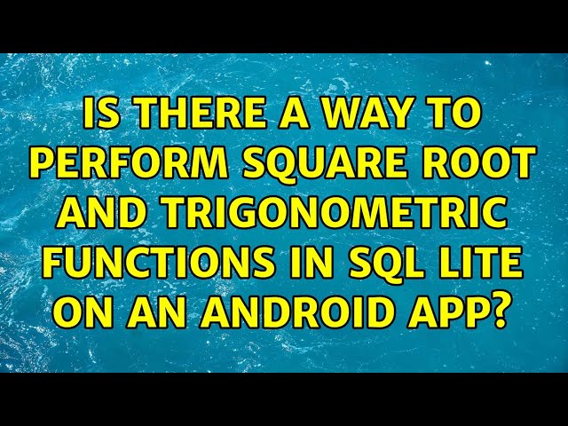Is there a way to perform Square Root and trigonometric functions in SQL lite on an Android app?