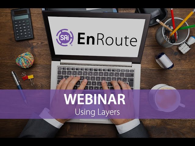 EnRoute Webinar - Using Layers (Septmenber 17, 2019)
