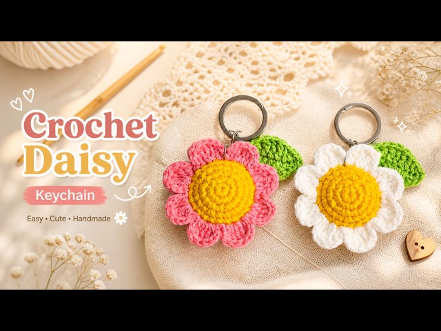 Crochet Daisy Keychain 🌼| Easy Tutorial for Beginners ✨| Step-by-Step Guide