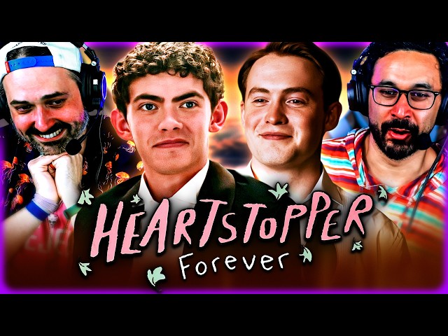 HEARTSTOPPER FOREVER MOVIE REACTION – NICK & CHARLIE HAVE COME SO FAR! – FIRST TIME WATCHING