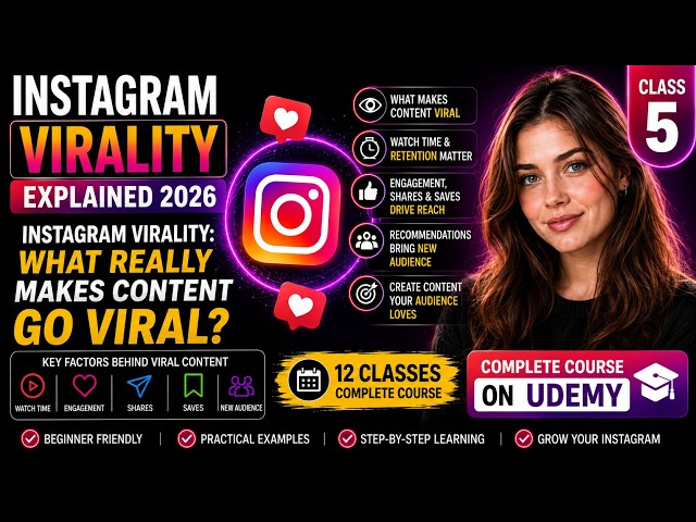 Instagram Virality 2026: What Really Makes Content Go Viral? | Class 5 | Udemy Course