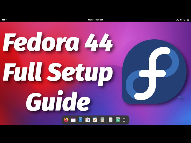 Fedora 44 | First 10 Things You MUST DO After Install