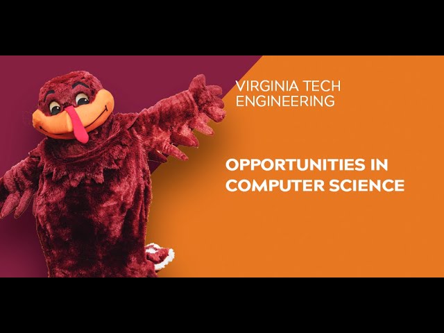 Virginia Tech Engineering Open House 2021: Opportunities in Computer Science