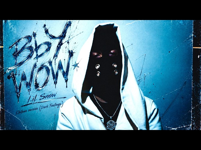 Lil Snow - BbY WOW (Chilean Version) (Dark Feelings)