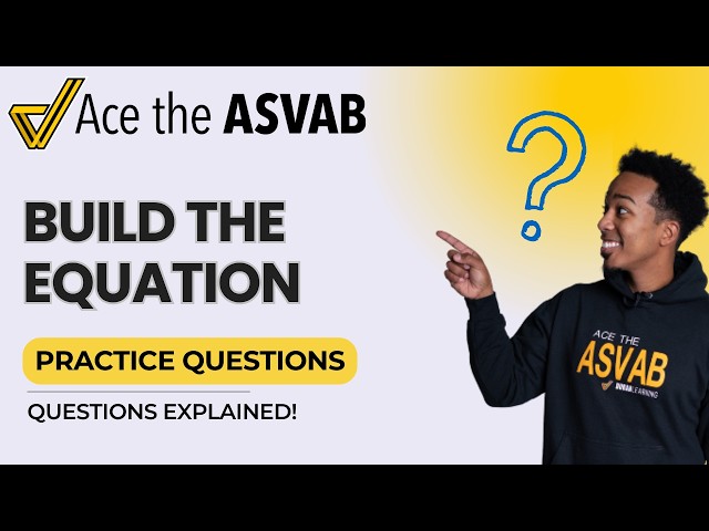 ASVAB Arithmetic Reasoning: Solving Equation Word Problems Step by Step
