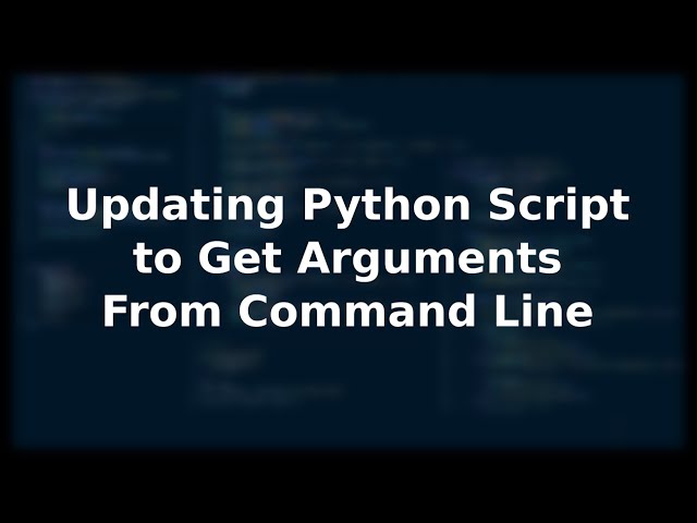 Updating Python Script to Get Arguments From Command Line | 2