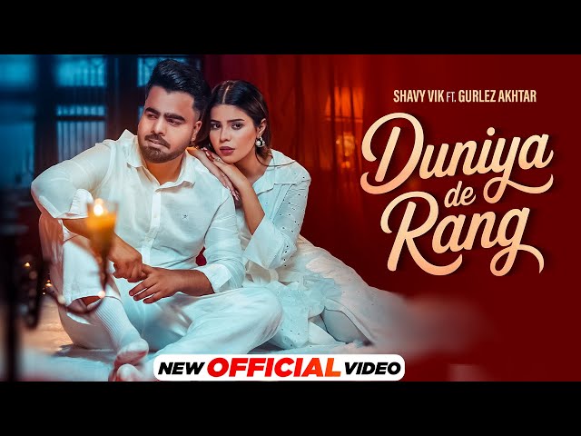 Duniya De Rang | Shavy Vik Ft. Gurlez Akhtar | Geet Goraya | Latest Punjabi Songs 2025