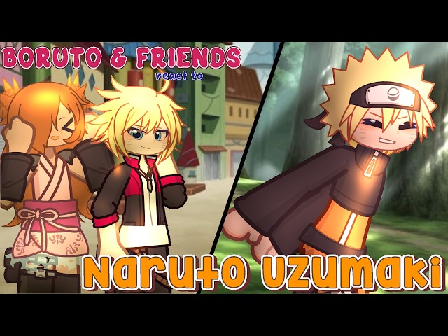 ୨୧ ''꒰🍜꒱ Past Boruto & Friends react to Team 7 | 1/3 Naruto Uzumaki ꒰🍜꒱