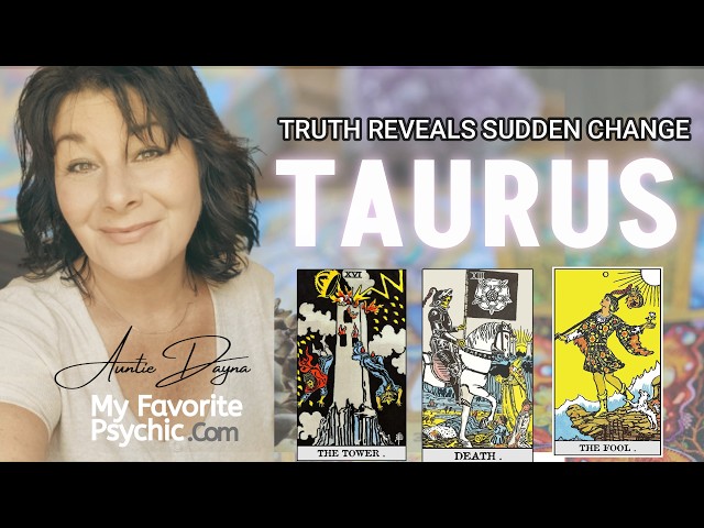 TAURUS - A TRUTH BOMB is about to rock your world!