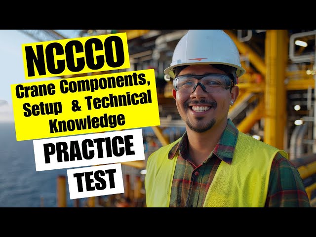 NCCCO Practice Test 2026 Crane Components Setup Technical Knowledge Written Exam Guide