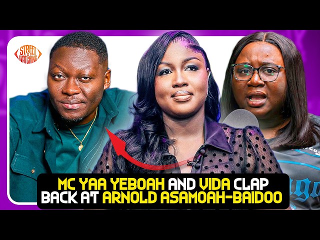 BEEF ALERT 🚨 MC Yaa Yeboah & Vida Clap Back at Arnold Asamoah-Baidoo