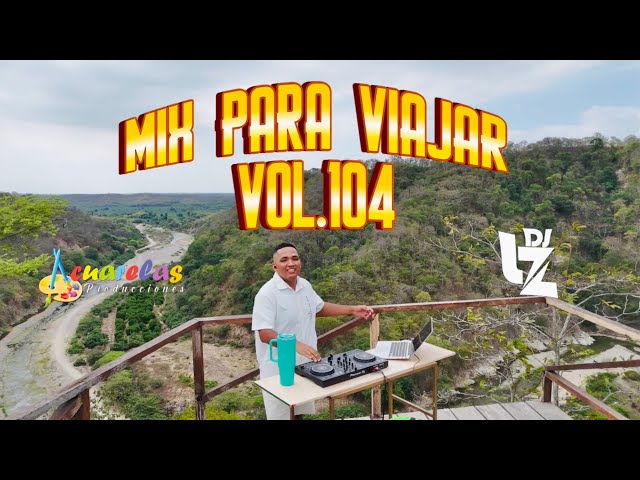 MIX PARA VIAJAR VOL. 104 ( SALSA , REGGAETON, CUMBIA, ELECTRO, MERENGUE ) DJ LZ PERU