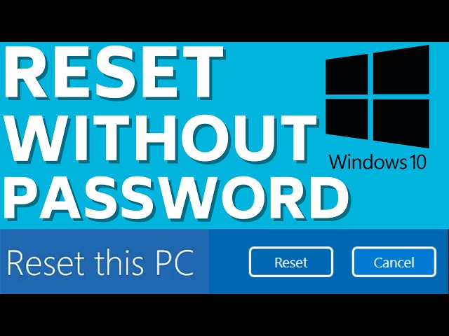 How to Factory Reset Windows 10 PC or Laptop Without Password