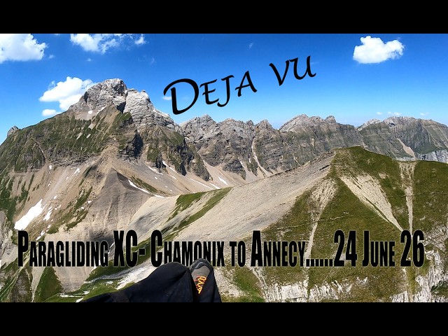 Deja Vu. Paragliding XC Flight - Chamonix to Annecy 62km......